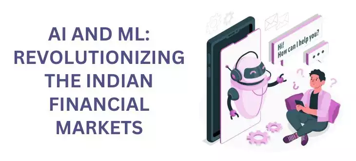 AI and ML: Revolutionizing the Indian Financial Markets